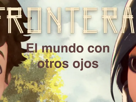Frontera, el mundo con otros ojos: ¿Dónde ver ONLINE y GRATIS?