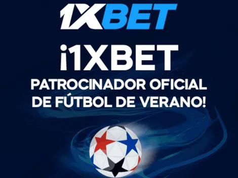 1xBet: Patrocinador titular de los amistosos de verano