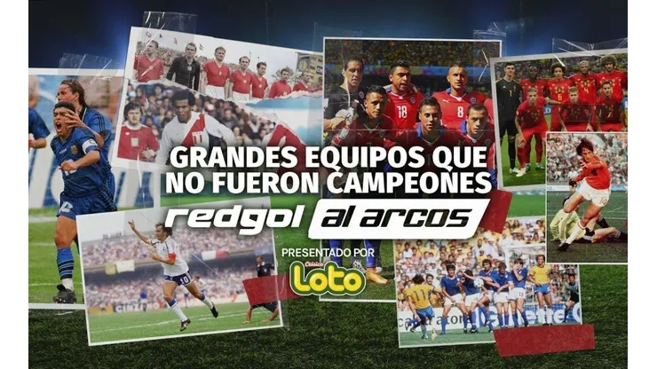En RedGol al Arcos repasamos los grandes equipos que participaron en los Mundiales de Fútbol pero, por alguna razón, no lograron ser campeones.
