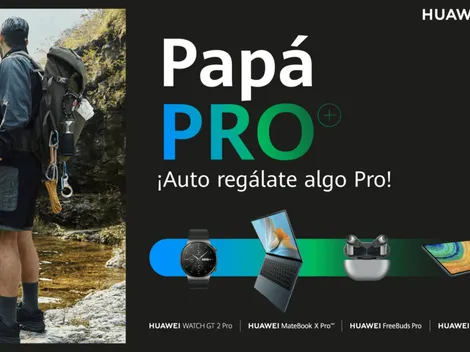 Huawei y descuentos Pro, para un Día del Padre Pro