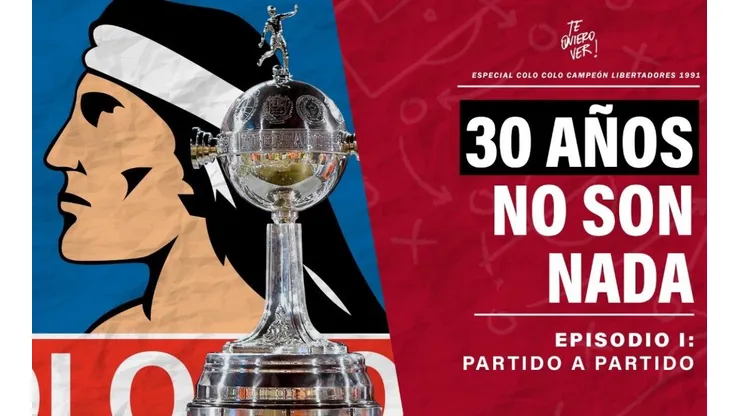 30 años no son nada es el especial que Te Quiero Ver trae para un aniversario más que especial para los hinchas de Colo Colo.