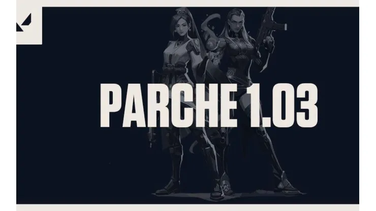 Parche 1.03 de Valorant