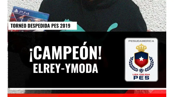 Liga Chilena de PES: Elrey-Ymoda es el campeón del Torneo Despedida de PES 2019