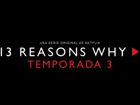 Netflix publica el tráiler de la tercera temporada de 13 Reasons Why