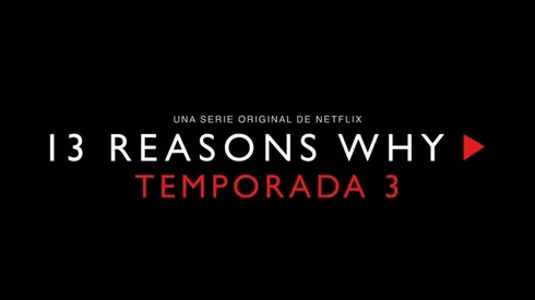 La tercera temporada de 13 Reasons Why tiene fecha de estreno.