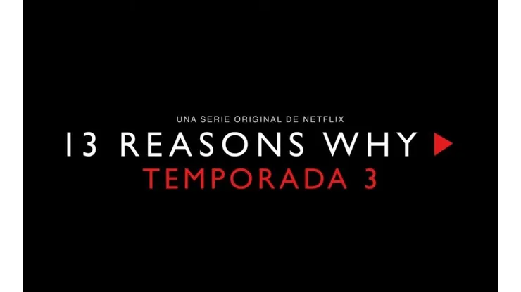 La tercera temporada de 13 Reasons Why tiene fecha de estreno.