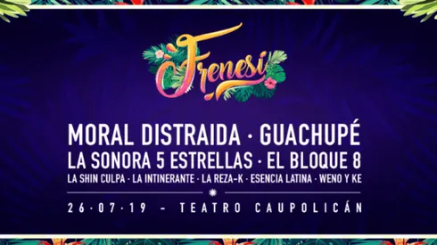Moral Distraída, Guachupé, La Sonora 5 Estrellas, entre otros, lideran el Festival Frenesí.