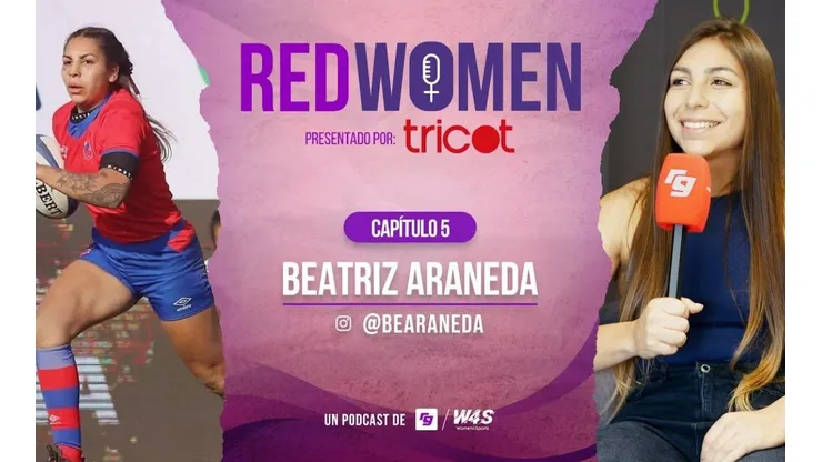 La rugbista chilena Beatriz Araneda fue una de las invitadas de RedWomen, el Podcast de RedGol y Women4Sports, para hablar del presente de esta disciplina en el país.