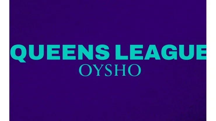 ¿Cuándo empieza la Queens League y cuáles son los equipos?