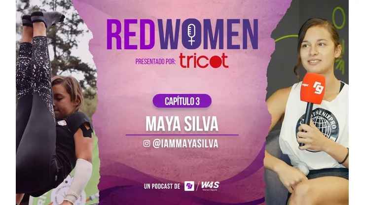 Maya Silva, una de las máximas exponentes de la calistenia en Chile, es la tercera invitada de RedWomen, el Podcast de RedGol junto a Women4Sports.