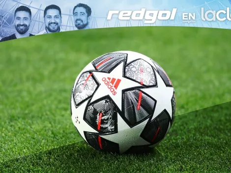 [PODCAST] RedGol en La Clave: Champions y más