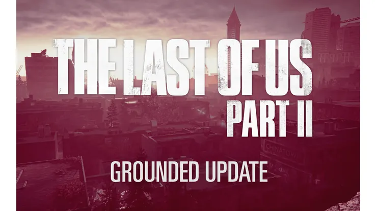 Anunciado el Grounded Update de The Last of Us Part II