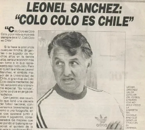 Leonel Sánchez no tuvo miedo en decir que Colo Colo era Chile posterior a la Copa Libertadores 1991 que ganaron los albos. Ojo, que lo dijo uno de los máximos ídolos de Universidad de Chile. | Foto: Diario La Nación.