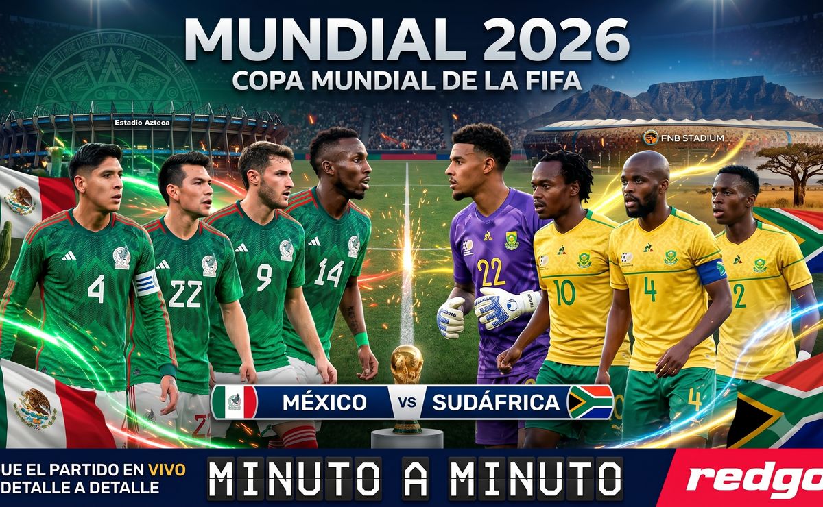 México vs Sudáfrica por el Mundial 2026 – Resultado, minuto a minuto y dónde ver el partido