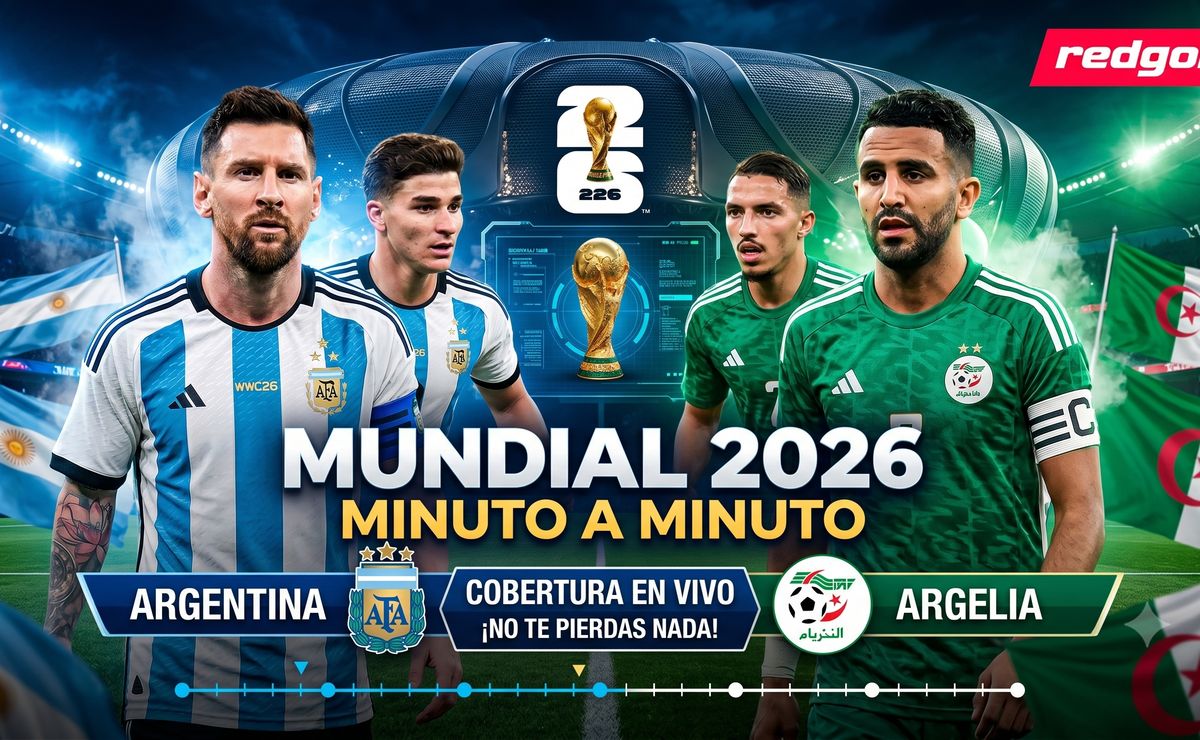 Argentina vs Argelia por el Mundial 2026 – Resultado, minuto a minuto y dónde ver el partido