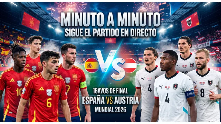 España y Austria chocan en el Mundial 2026.