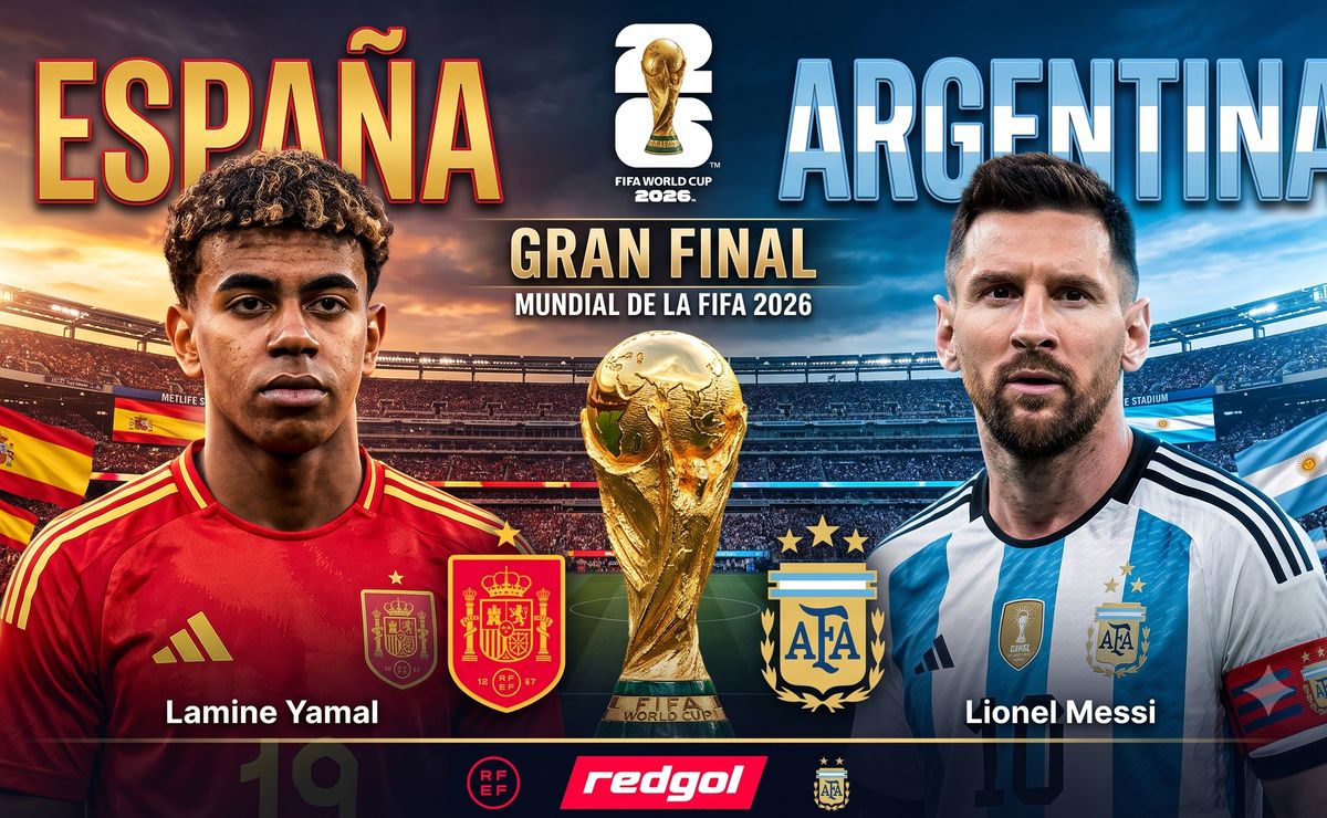 España vs Argentina, final del Mundial 2026: fecha, hora, estadio, historial y todo lo que debes saber